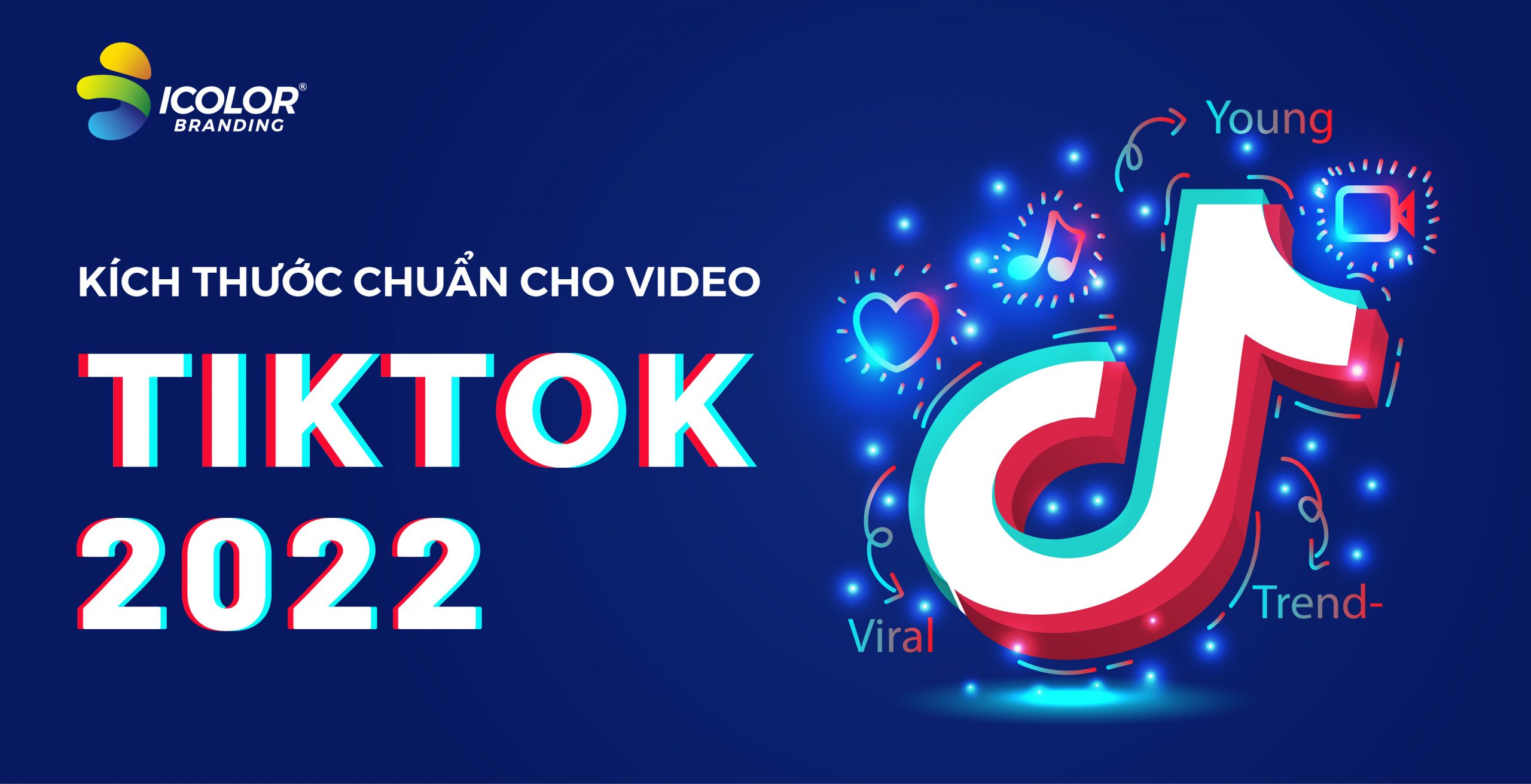 Kích thước chuẩn cho Video TikTok 2022 – iColor Branding